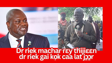 22/10/2025  live streaming. dr riek machar kɛnɛ ji̠ kɔaarɛ mɛn caa lat kɛ kui̠i̠diɛn, nɛy tin caa cä