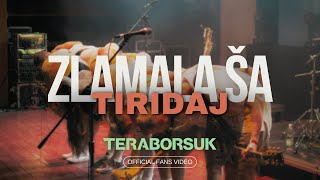 TERABORSUK -  Zlamala Ša / Tiridaj (Official fans video)