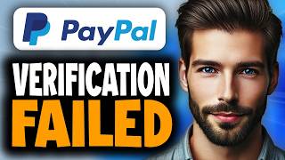 How to Fix PayPal Verification Failed - Full Guide