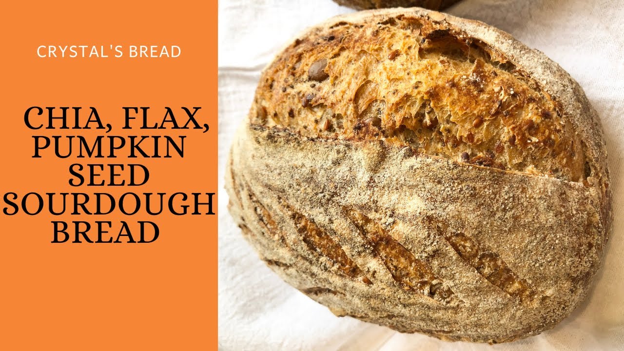 Chia, Flax, Pumpkin seed Sourdough Bread YouTube