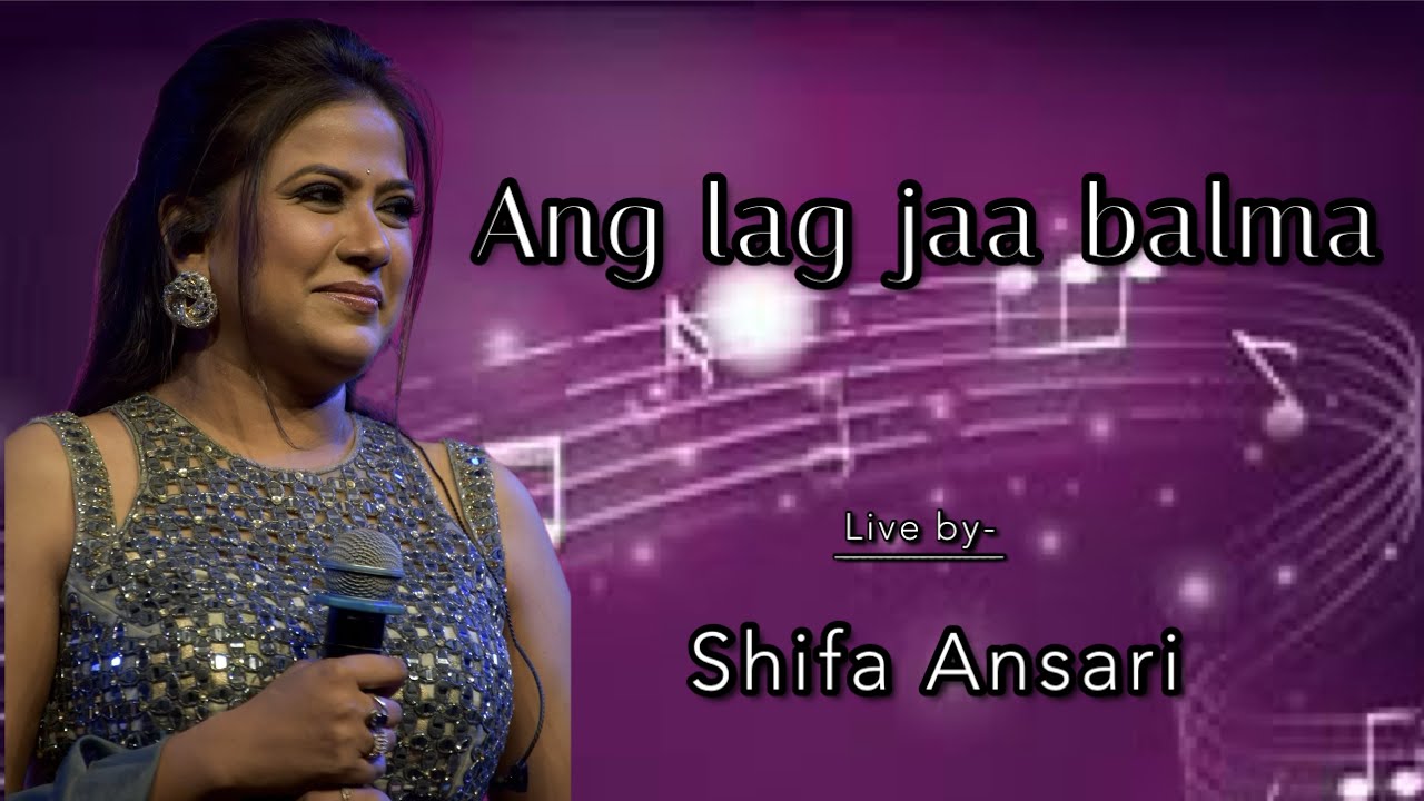 Ang Lag Jaa Balma (Live) | Shifa Ansari