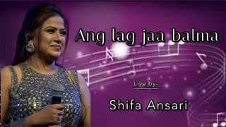 Download Lagu Ang Lag Jaa Balma (Live) | Shifa Ansari MP3 Download Lagu Ang Lag Jaa Balma (Live) | Shifa Ansari MP3