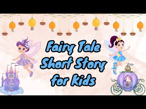 Fairy Tale Short Story for Kids | Kids Story | Nursery Rhymes - YouTube