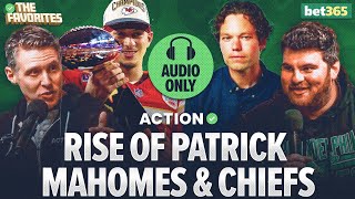 Rise of Patrick Mahomes & Kansas City Chiefs Path to 3 Super Bowls with Rustin Dodd | The Favorites