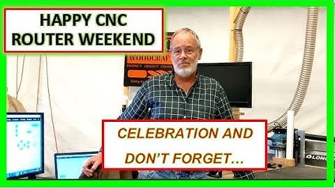 A CNC Router **CELEBRATION** - Garrett Fromme