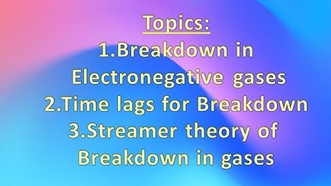 Breakdown in electronegative gases, tie lags for breakdown & streamer theory