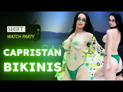 SHIFT BIKINI TIME EP 104: CAPRISTAN / a SHIFT watch party