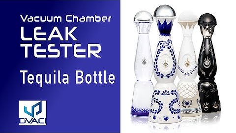 Leak Testing Tequila Bottle - Vacuum Chamber CDV