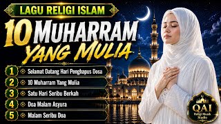 10 MUHARRAM 2026 🌙 Lagu Religi Islam Penyejuk Hati | Doa Malam Asyura | Satu Hari Seribu Berkah