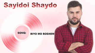 Сайидои Шайдо / Биё мо бошем | Sayidoi Shaydo / Biyo Mo Boshem Official | Audio 2021