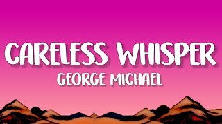 George Michael - Careless Whisper (Lyrics)