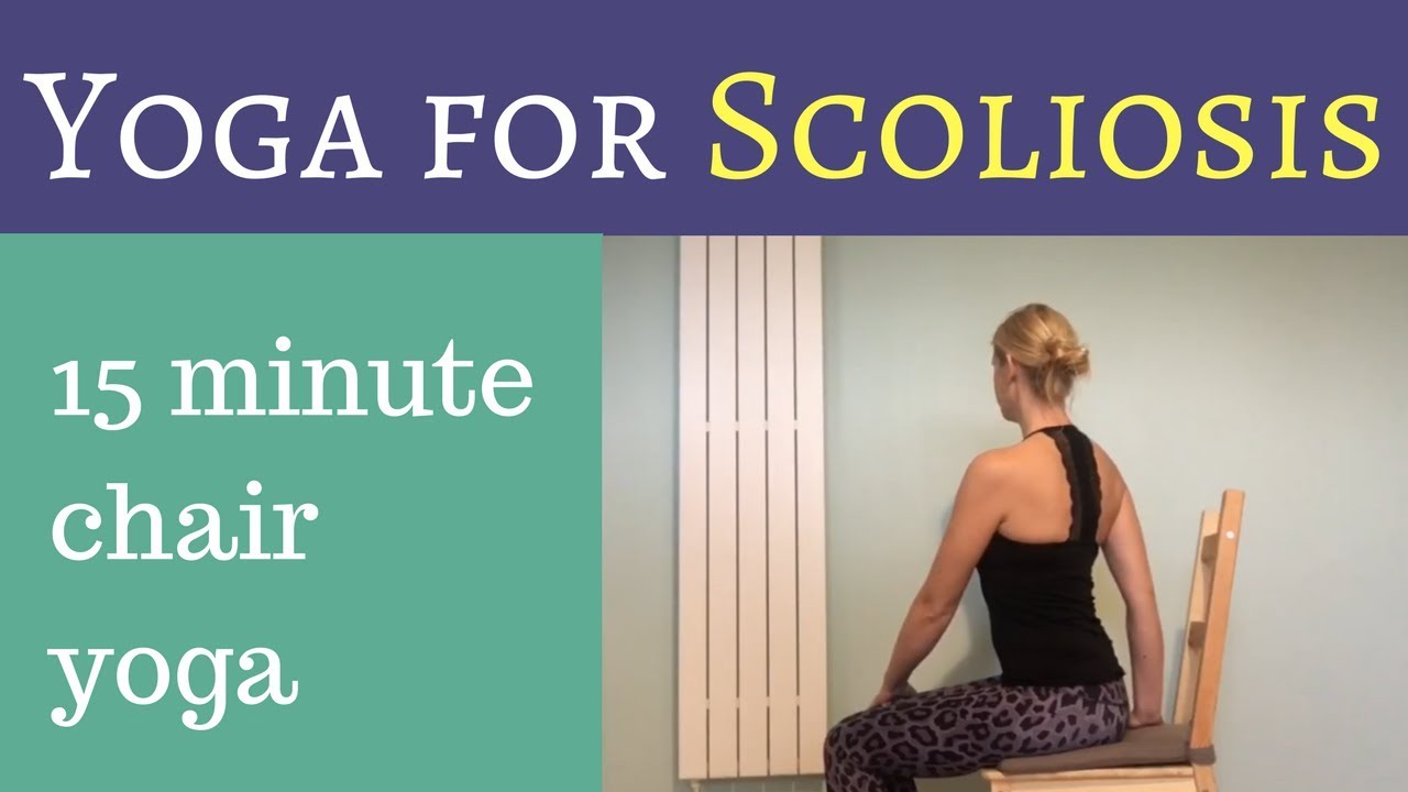 Yoga for Scoliosis - 15min chair yoga 