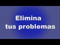 Haz esto para eliminar tus problemas