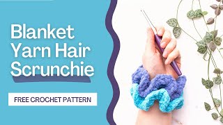 Easy Blanket Yarn Hair Scrunchie Crochet Pattern (Free) - You Should Craft