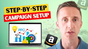 Amazon PPC Made Easy: Step-by-Step Guide to Setting Up Your Campaigns | From 415K+ Seller Reviews