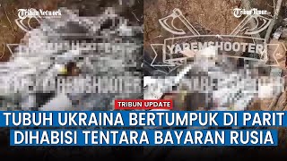 Tragis Tumpukan Tubuh Tentara Ukraina Yang Gugur Di Medan Perang