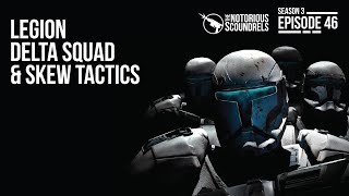 Star Wars Legion Delta Squad | Notorious Scoundrels S3E46