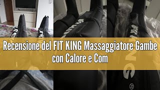 Recensione Del Fit King Massaggiatore Gambe Con Calore E Compressione, Pressoterapia Linfodrenaggio