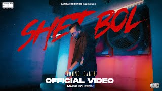 YOUNG GALIB - SHET BOL (Prod. by REFIX) |  MUSIC VIDEO | BANTAI RECORDS