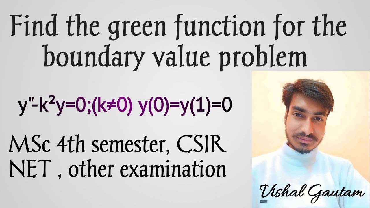 Green function and modify green function Question solution MSc 4th sem CSIR NET, IIT JAAM,Gate other