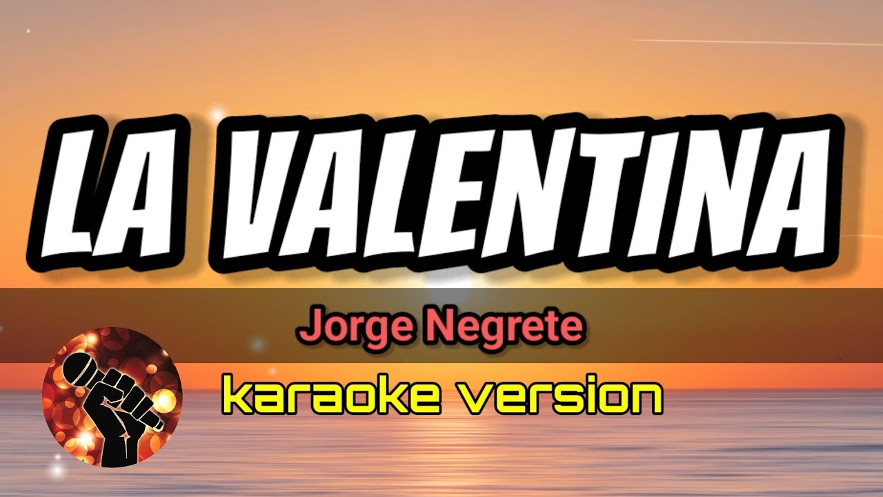 La Valentina Negrete (karaoke version) YouTube