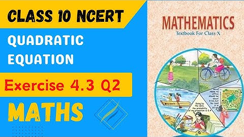 Class 10 Maths | Chapter 4 | Exercise 4.3 Q2 | Quadratic Equations | NCERT
