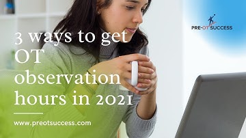3 Tips for Pre-OT Students to Get Observation Hours in 2021