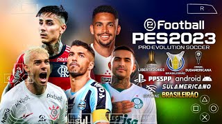 EFOOTBALL PES 2023 PPSSPP LIBERTADORES BRASILEIRÃO • Faces Reias Narração BR