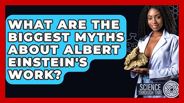 What Are The Biggest Myths About Albert Einstein