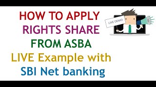 How to Apply RIGHTS from ASBA ( Net Banking  Account )  - Live Demo with SBI NET BANKING