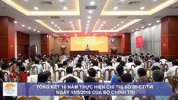 Tổng kết 10 năm thực hiện Chỉ thị số 05-CT/TW, ngày 15/5/2016 của Bộ Chính trị