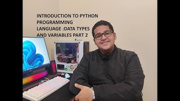 INTRODUCTION TO PYTHON PROGRAMMING LANGUAGE Variables, Data Types & 5 Beginner Programs PART 2