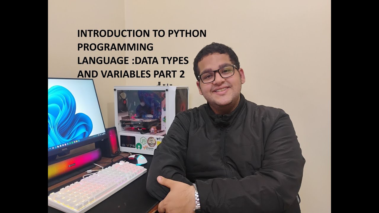 INTRODUCTION TO PYTHON PROGRAMMING LANGUAGE Variables, Data Types & 5 ...