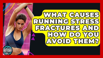 What Causes Running Stress Fractures And How Do You Avoid Them? - Running Beyond Limits