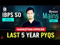 IBPS SO Mains 2026 | Marketing Officer Last 5 Year PYQs Class #7 | By Abhishek Srivastava