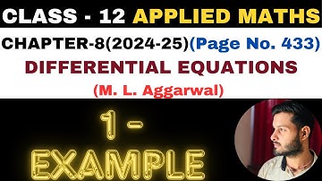 1 Example l Chapter 8 l DIFFERENTIAL EQUATIONS l Class 12th Applied Maths l M L Aggarwal 2024-25