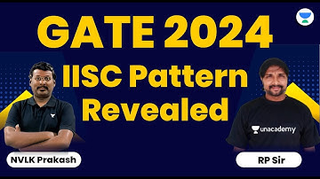 GATE 2024 IISC Pattern Revealed | KP Sir & RP Sir #kpcivil #civilengineering #unacademy #letscrackit