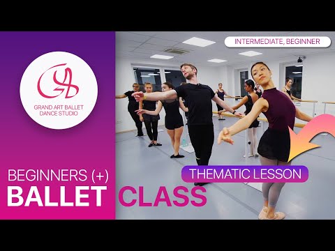 BALLET CLASS FOR BEGINNERS | THEMATIC LESSON