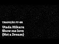 宇多田ヒカル (Utada Hikaru) - Show me Love (Not a Dream) [Legendado PT-BR/Romaji/歌詞]