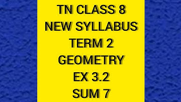 TN Samacheer 8 Maths New Syllabus Term 2 Geometry Ex 3.2 Sum 7
