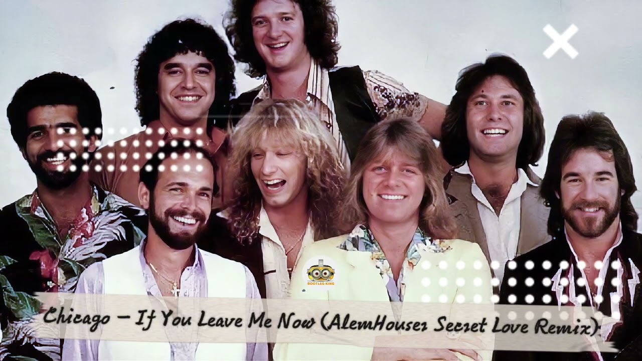 Chicago - If You Leave Me Now (AlemHouser Secret Love Remix) *Request*