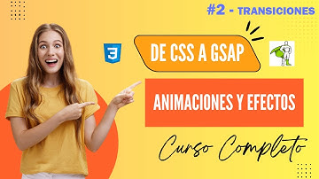 LECCIÓN 2: CURSO COMPLETO DE ANIMACIONES Y EFECTOS CON CSS Y GSAP