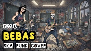 Download Lagu BEBAS (SKA PUNK COVER) | IWA K – Sunday Wreck MP3