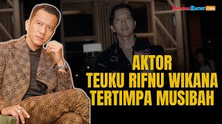 Profil Teuku Rifnu Wikana Aktor Berprestasi Tertimpa Musibah