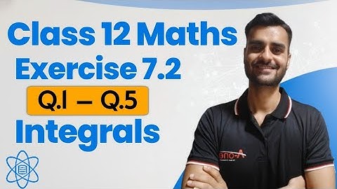 Class 12 Maths | Exercise 7.2 | Q1–Q5 | Integrals | NCERT Solutions (Hindi)
