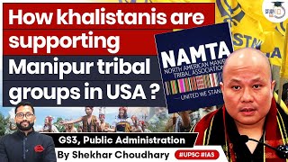 How Khalistanis are supporting Manipur tribal groups in the USA | Impact on India | UPSC