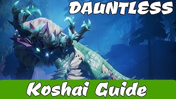 DAUNTLESS -  Koshai Guide ~\/~ How to DEFEAT and BREAK PARTS!