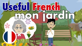 Learn Useful French: my garden - mon jardin