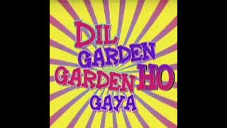 Dil Garden Garden Ho Gaya, hindi mp3