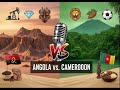 Angola vs. Cameroon: The Oil Coast vs. The African Miniature
